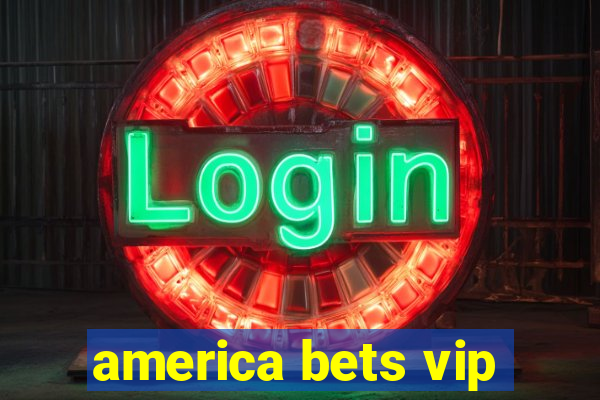 america bets vip